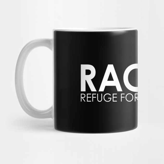 RACISM: Refuge For The Ignorant by screamingfool